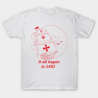 American continent - It all began in 1492 - Happy Columbus Day T-Shirt